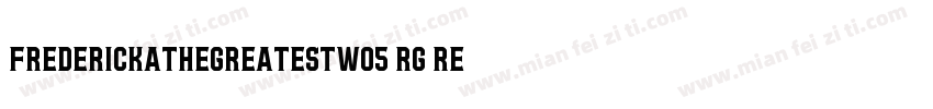 FrederickatheGreatestW05 Rg Regular字体转换